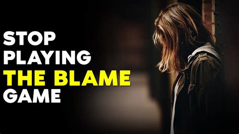 blame game|Stop Playing the Blame Game .